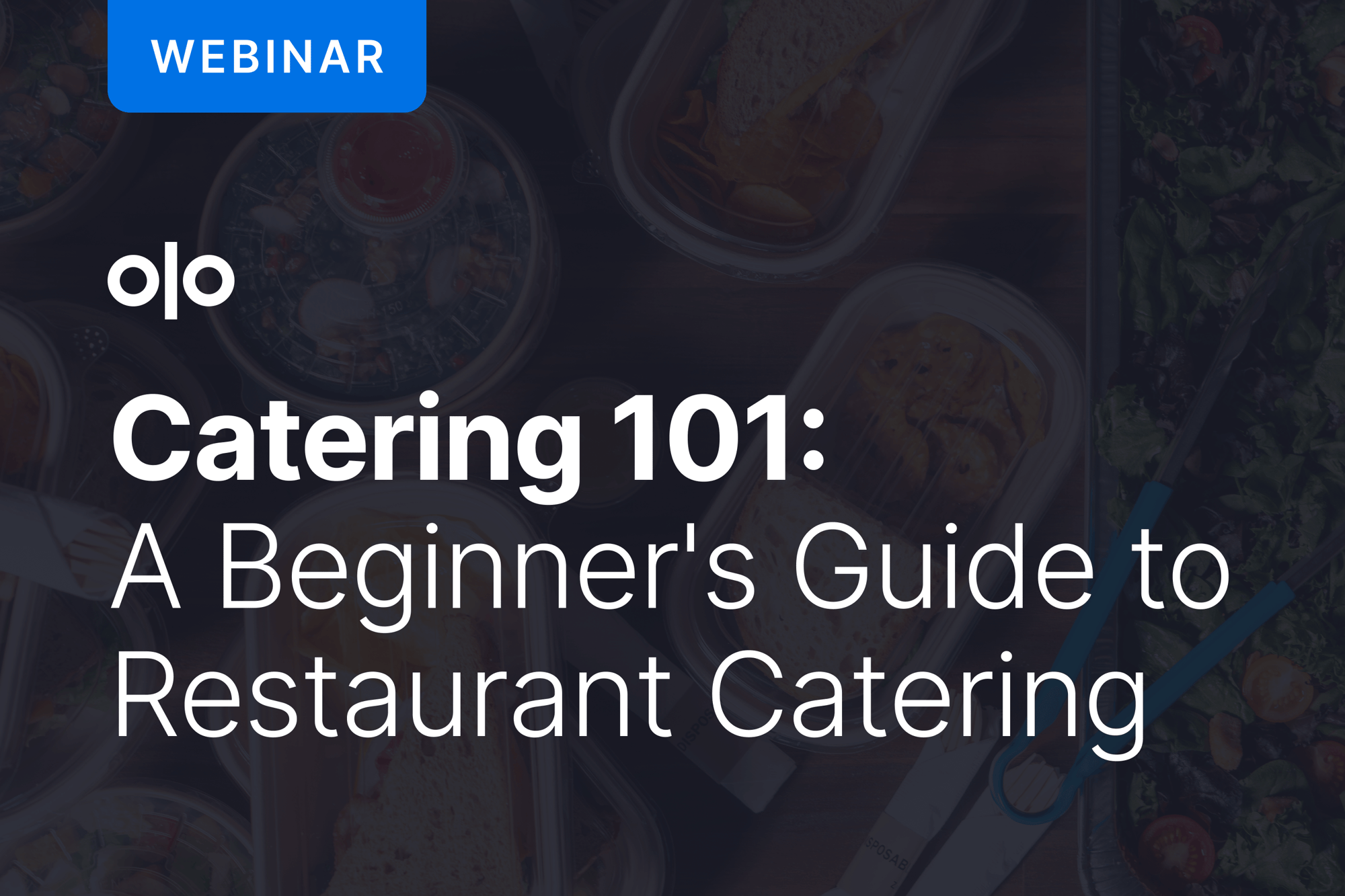 Webinar - Catering 101: A Beginner's Guide to Restaurant Catering